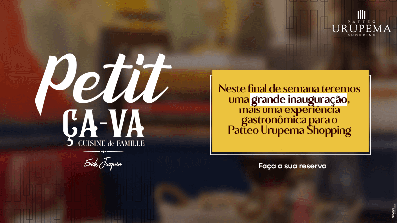 Ilustração do evento: Patteo Urupema Shopping inaugura Ça-Va, bistrô de Érick Jacquin, no sábado